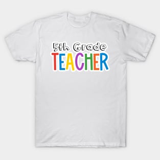 Rainbow 5th Grade Teacher T-Shirt